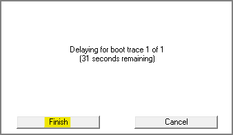 Das Bild zeigt einen Hinweis "Delaying for boot trace 1 of 1 (40 seconds remaining)" Der Button finish ist markiert.