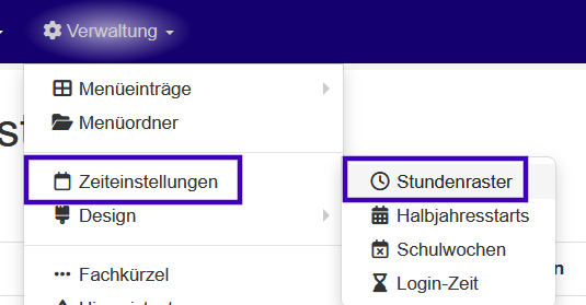 Über die Verwaltung wählt man Zeitsteinstellungen und dann Stundenraster aus